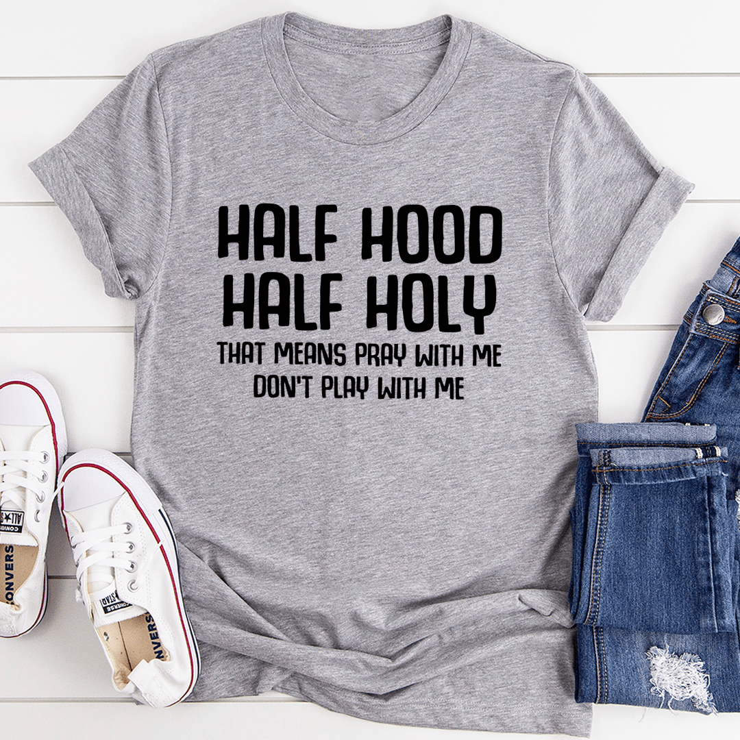 Half Hood Half Holy T-Shirt - CAMARABUSSINES