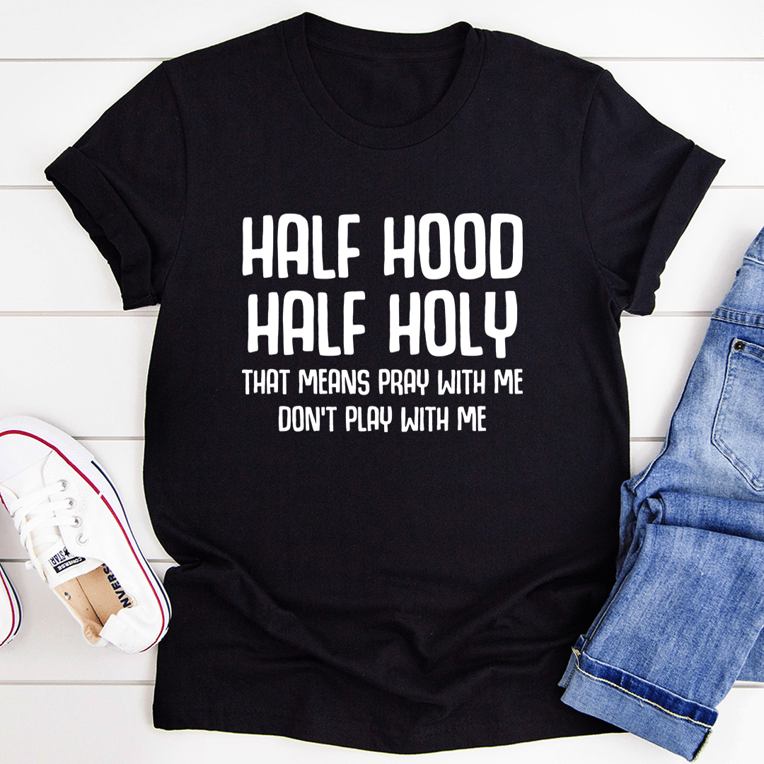 Half Hood Half Holy T-Shirt - CAMARABUSSINES