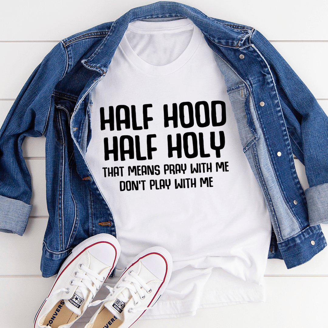 Half Hood Half Holy T-Shirt - CAMARABUSSINES