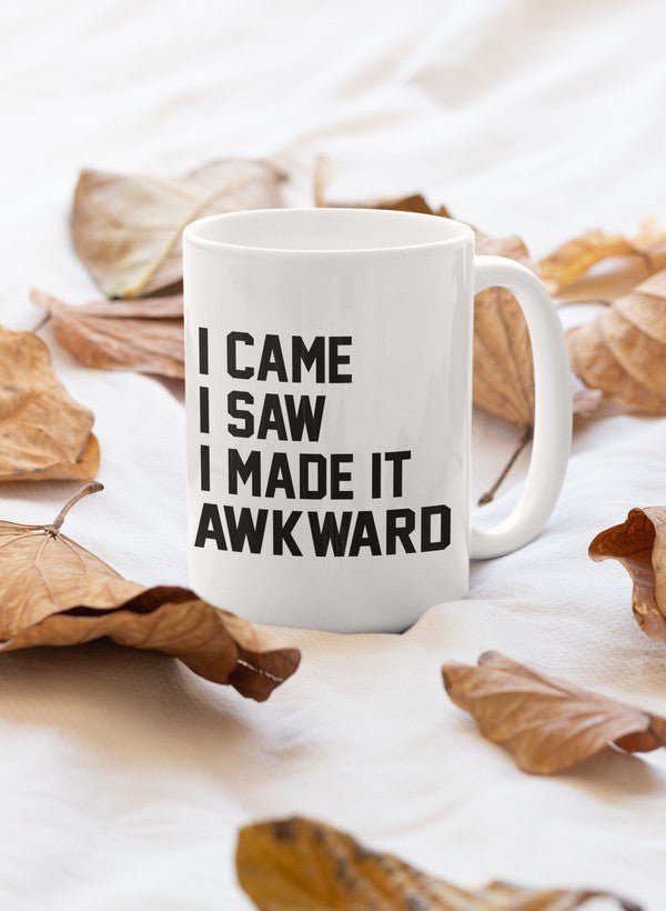 I Came I Saw I Made It Awkward Mug - CAMARABUSSINES