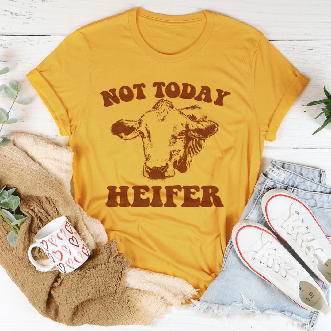 Not Today Heifer Tee - CAMARABUSSINES