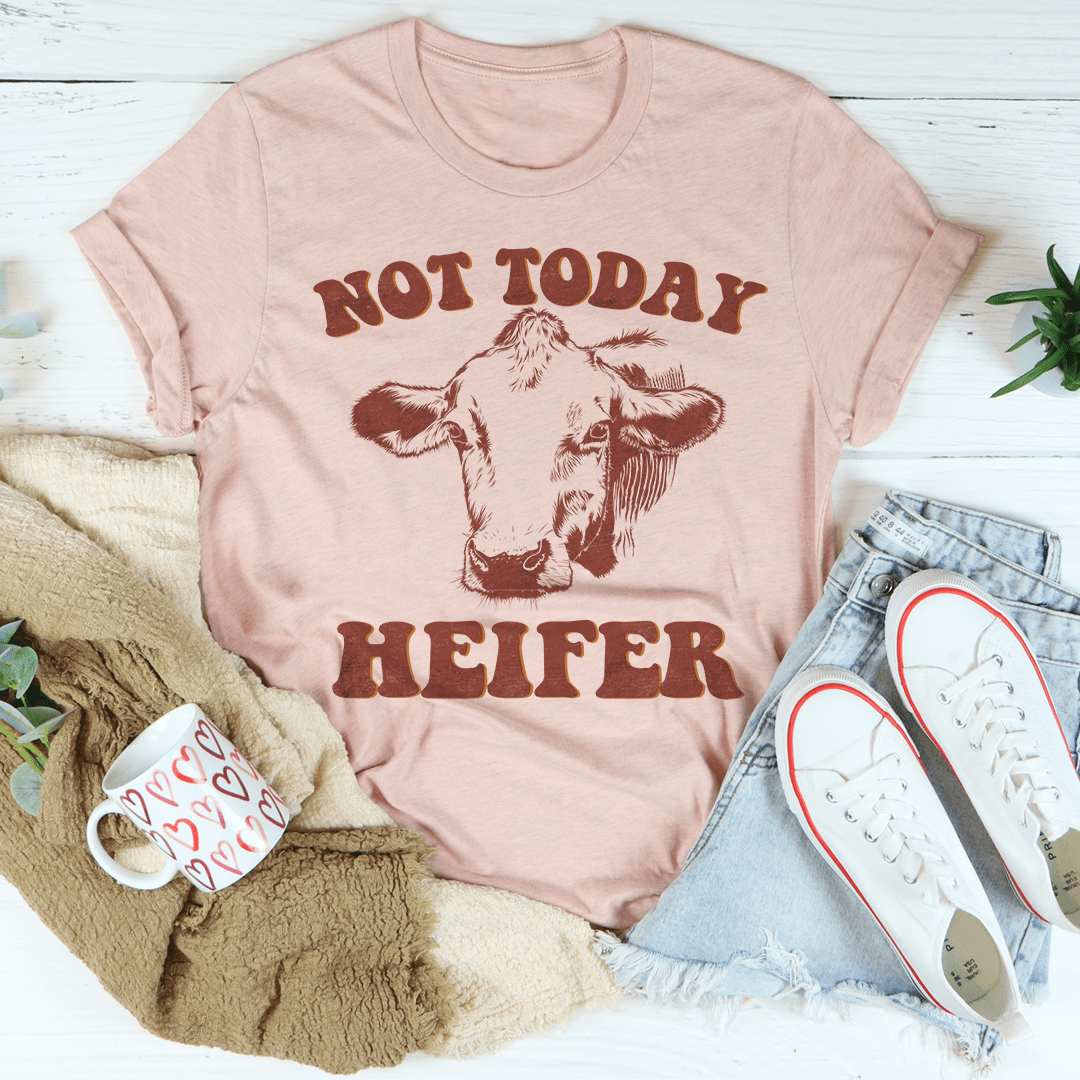 Not Today Heifer Tee - CAMARABUSSINES