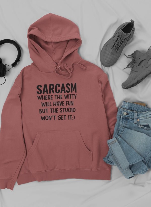 Sarcasm Where The Witty Will Have Fun Hoodie - CAMARABUSSINES
