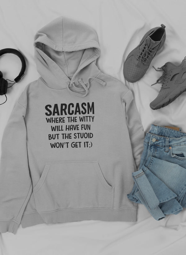 Sarcasm Where The Witty Will Have Fun Hoodie - CAMARABUSSINES