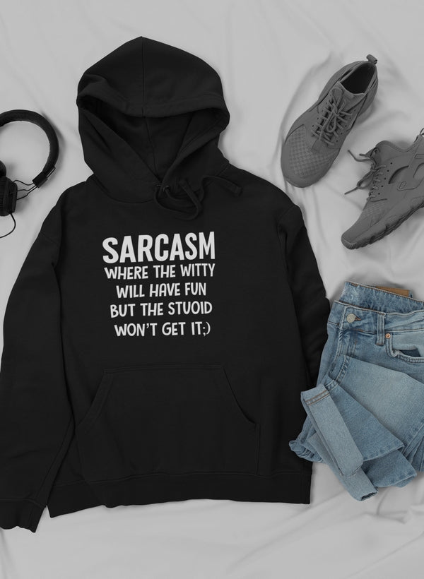 Sarcasm Where The Witty Will Have Fun Hoodie - CAMARABUSSINES
